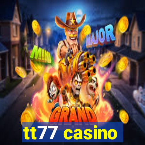 tt77 casino